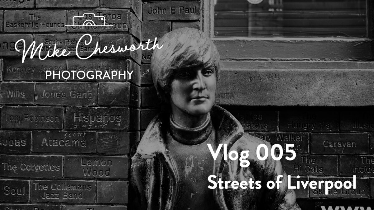 Vlog 005 | Streets of Liverpool | Urban and Street Photography